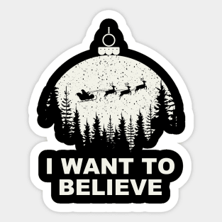 I WANT TO BELIEVE IN SANTA Sticker